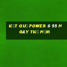 Kết quả power 6 55 ngày thứ năm