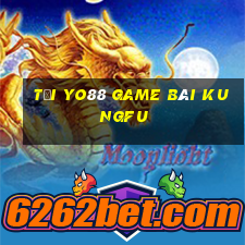 Tại Yo88 Game Bài Kungfu