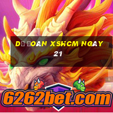 Dự đoán XSHCM ngày 21