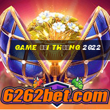 game đổi thưởng 2022