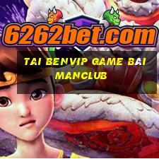 Tai Benvip Game Bài Manclub