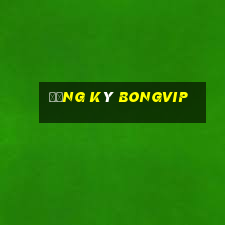 Đăng ký bongvip