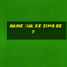 game đua xe zing bet