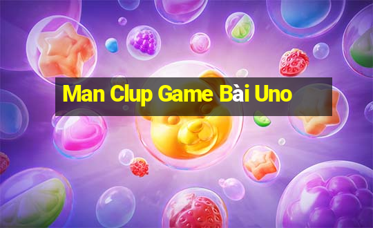 Man Clup Game Bài Uno