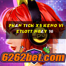 Phân tích XS Keno Vietlott ngày 16