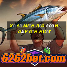 xổ số miền bắc 200 ngày gần nhất