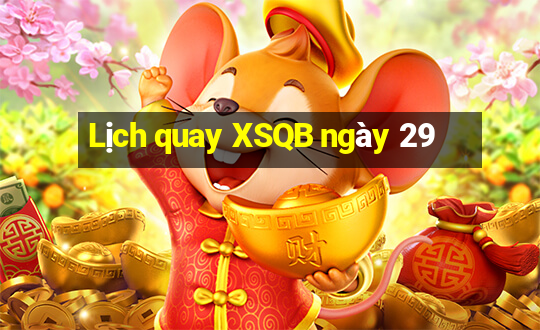 Lịch quay XSQB ngày 29