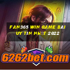 Fan365 Win Game Bài Uy Tín Nhất 2022