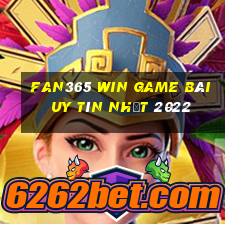 Fan365 Win Game Bài Uy Tín Nhất 2022