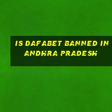 is dafabet banned in andhra pradesh