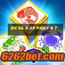 mega 6 45 ngày 9 7