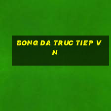 bong da truc tiep vn