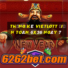 Thống kê vietlott Điện Toán 6x36 ngày 7