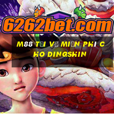 M88 Tải về miễn phí cho Dingshin