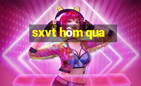 sxvt hôm qua