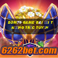 Bom79 Game Bài Đổi Thưởng Trực Tuyến