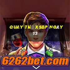 Quay thử XSBP ngày 13