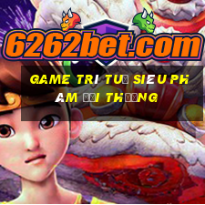 game trí tuệ siêu phàm đổi thưởng