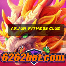 arjun fitness club