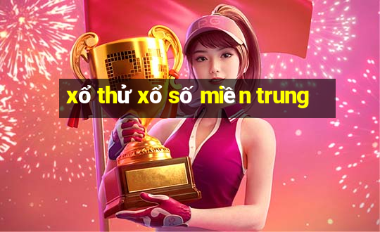 xổ thử xổ số miền trung