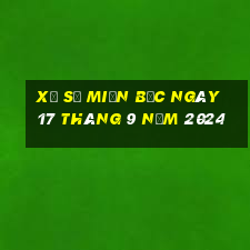 xổ số miền bắc ngày 17 tháng 9 năm 2024