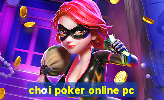 chơi poker online pc