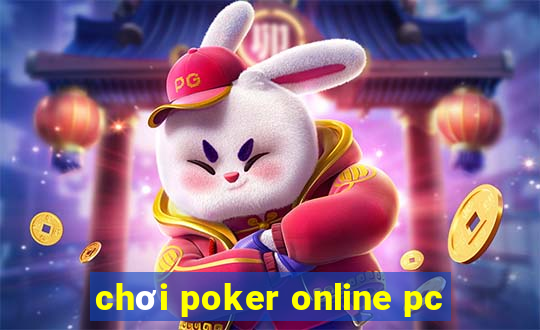 chơi poker online pc