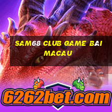 Sam68 Club Game Bài Macau