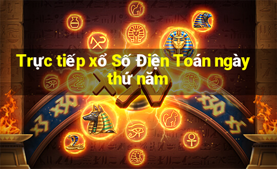 Trực tiếp xổ Số Điện Toán ngày thứ năm