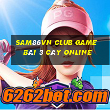 Sam86Vn Club Game Bài 3 Cây Online