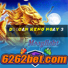 Dự Đoán KENO ngày 3