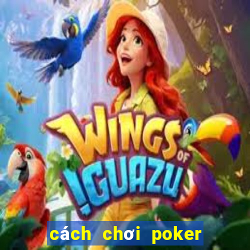 cách chơi poker trên zing