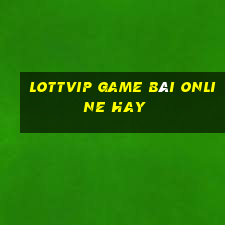 Lottvip Game Bài Online Hay