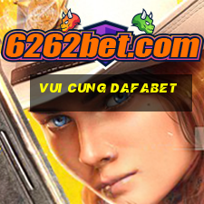 vui cung dafabet