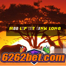 M88 Lắp đặt Đình Long