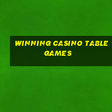 winning casino table games