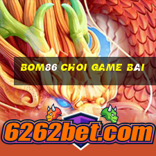 Bom86 Choi Game Bài