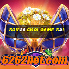 Bom86 Choi Game Bài