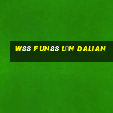 W88 Fun88 lăn Dalian