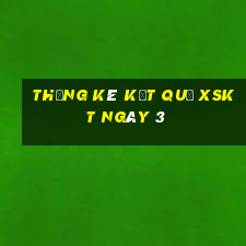 THỐNG KÊ KẾT QUẢ XSKT ngày 3