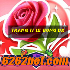 trang ti le bong da