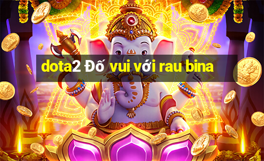 dota2 Đố vui với rau bina