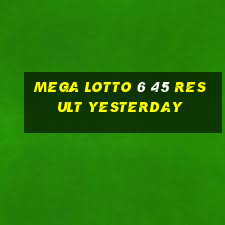 mega lotto 6 45 result yesterday