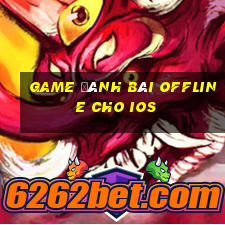 game đánh bài offline cho ios