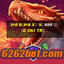 Ứng dụng xổ số 699 được chi trả