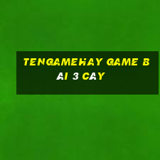 Tengamehay Game Bài 3 Cây