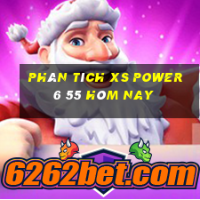 Phân tích XS power 6 55 hôm nay