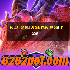 kết quả XSDNA ngày 20