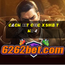 Cách đặt cược XSMB Thứ 4