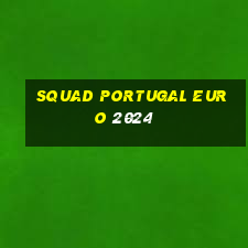 squad portugal euro 2024